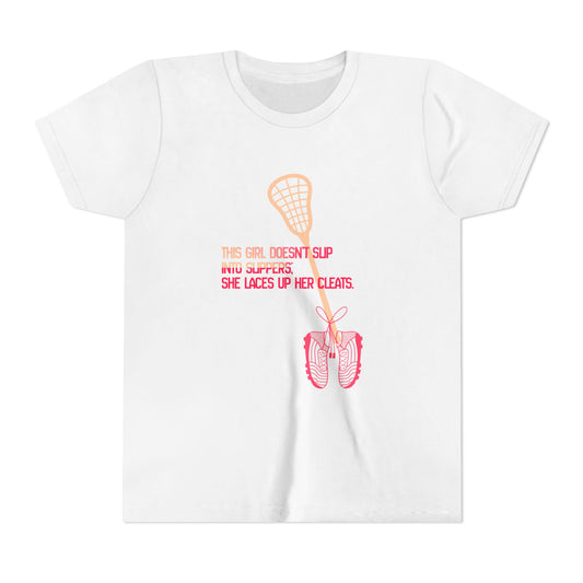 Girls Lacrosse Tee — "This Girl Doesn't Wear Slippers, She Wears Cleats"